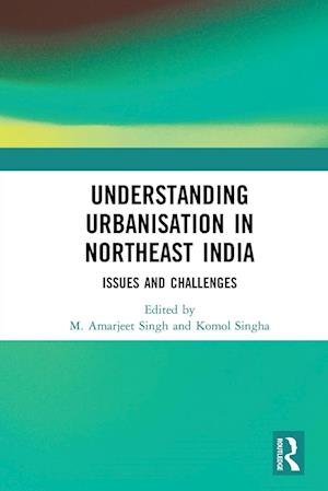 Understanding Urbanisation in Northeast India