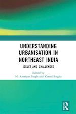 Understanding Urbanisation in Northeast India
