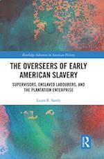 The Overseers of Early American Slavery