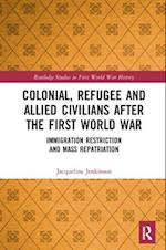 Colonial, Refugee and Allied Civilians after the First World War