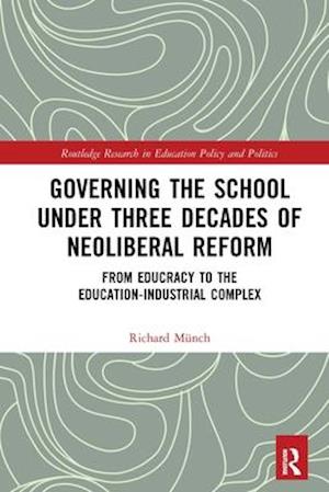 Governing the School under Three Decades of Neoliberal Reform