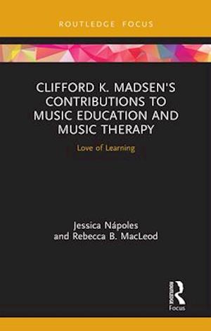 Clifford K. Madsen's Contributions to Music Education and Music Therapy