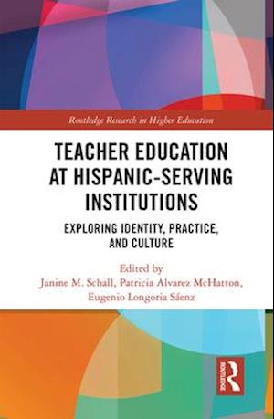 Teacher Education at Hispanic-Serving Institutions