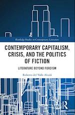 Contemporary Capitalism, Crisis, and the Politics of Fiction