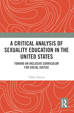 A Critical Analysis of Sexuality Education in the United States