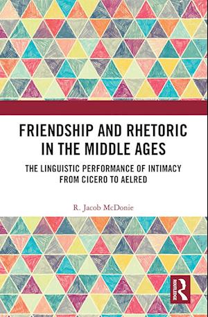 Friendship and Rhetoric in the Middle Ages