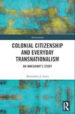 Colonial Citizenship and Everyday Transnationalism