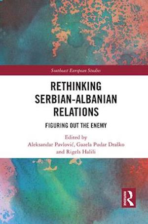 Rethinking Serbian-Albanian Relations