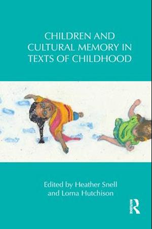 Children and Cultural Memory in Texts of Childhood