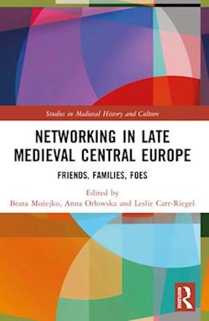 Networking in Late Medieval Central Europe