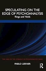 Speculating on the Edge of Psychoanalysis