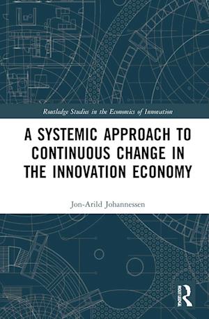 A Systemic Approach to Continuous Change in the Innovation Economy