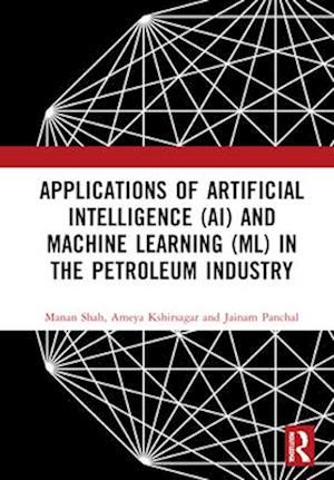 Applications of Artificial Intelligence (AI) and Machine Learning (ML) in the Petroleum Industry