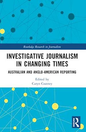 Investigative Journalism in Changing Times