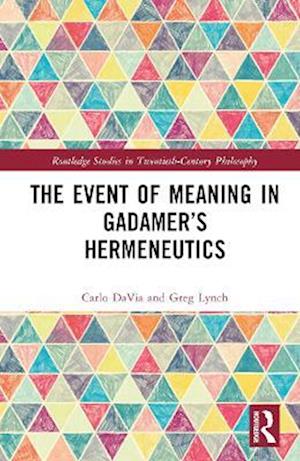 The Event of Meaning in Gadamer’s Hermeneutics