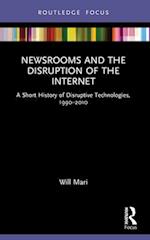 Newsrooms and the Disruption of the Internet