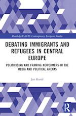 Debating Immigrants and Refugees in Central Europe