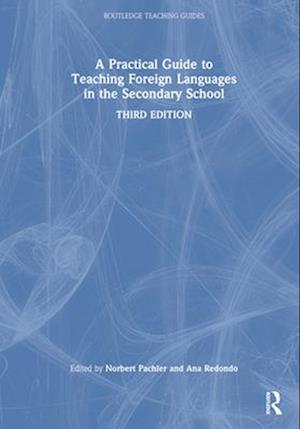 A Practical Guide to Teaching Foreign Languages in the Secondary School