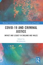 Covid-19 and Criminal Justice: Impact and Legacy in England and Wales 