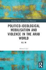 Politico-ideological Mobilisation and Violence in the Arab World