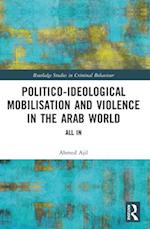 Politico-Ideological Mobilisation and Violence in the Arab World