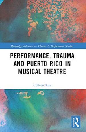 Performance, Trauma and Puerto Rico in Musical Theatre