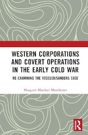 Western Corporations and Covert Operations in the early Cold War