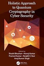 Holistic Approach to Quantum Cryptography in Cyber Security