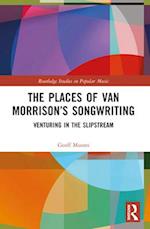 The Places of Van Morrison’s Songwriting