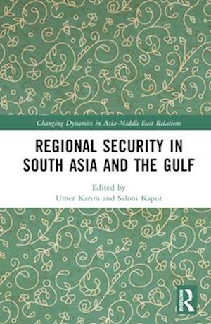 Regional Security in South Asia and the Gulf