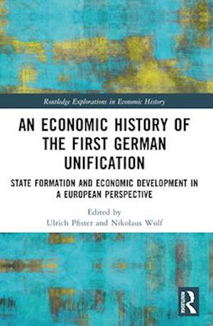 An Economic History of the First German Unification