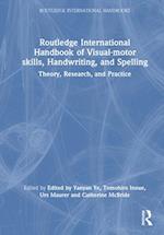 Routledge International Handbook of Visual-motor skills, Handwriting, and Spelling