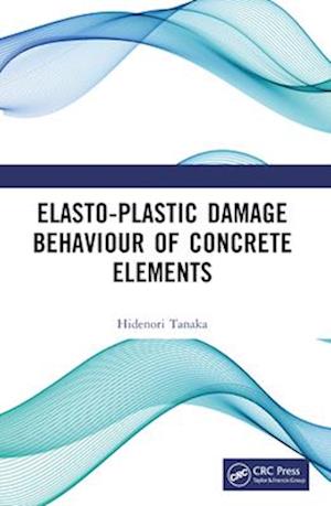 Elasto-Plastic Damage Behaviour of Concrete Elements