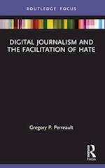 Digital Journalism and the Facilitation of Hate