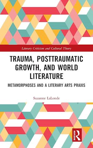 Trauma, Posttraumatic Growth, and World Literature