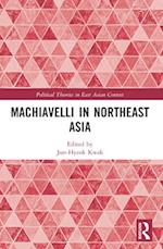 Machiavelli in Northeast Asia