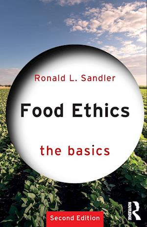 Food Ethics: The Basics