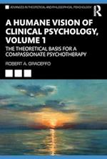 A Humane Vision of Clinical Psychology, Volume 1