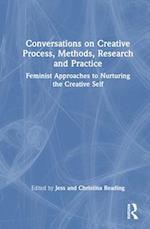 Conversations on Creative Process, Methods, Research and Practice