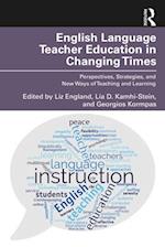 English Language Teacher Education in Changing Times