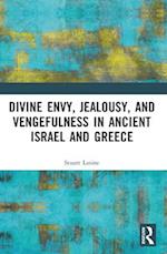 Divine Envy, Jealousy, and Vengefulness in Ancient Israel and Greece