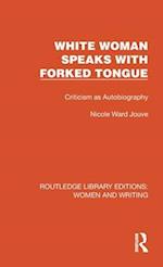 White Woman Speaks with Forked Tongue