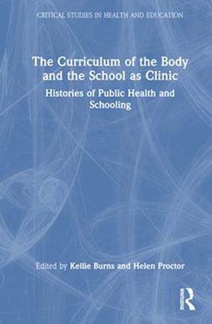 The Curriculum of the Body and the School as Clinic