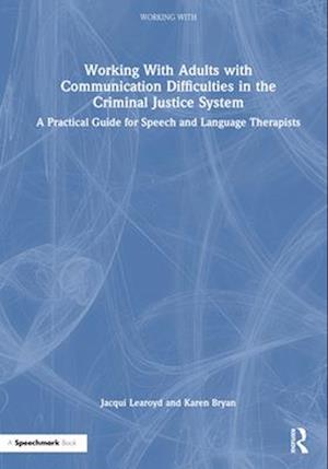 Working With Adults with Communication Difficulties in the Criminal Justice System