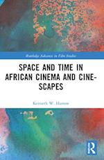 Space and Time in African Cinema and Cine-Scapes