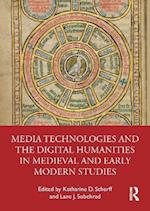 Media Technologies and the Digital Humanities in Medieval and Early Modern Studies