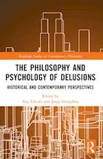 The Philosophy and Psychology of Delusions