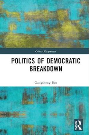 Politics of Democratic Breakdown