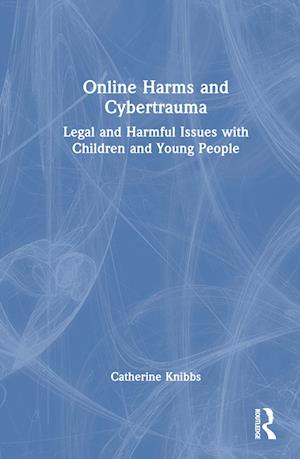 Online Harms and Cybertrauma