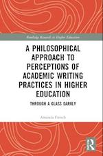A Philosophical Approach to Perceptions of Academic Writing Practices in Higher Education